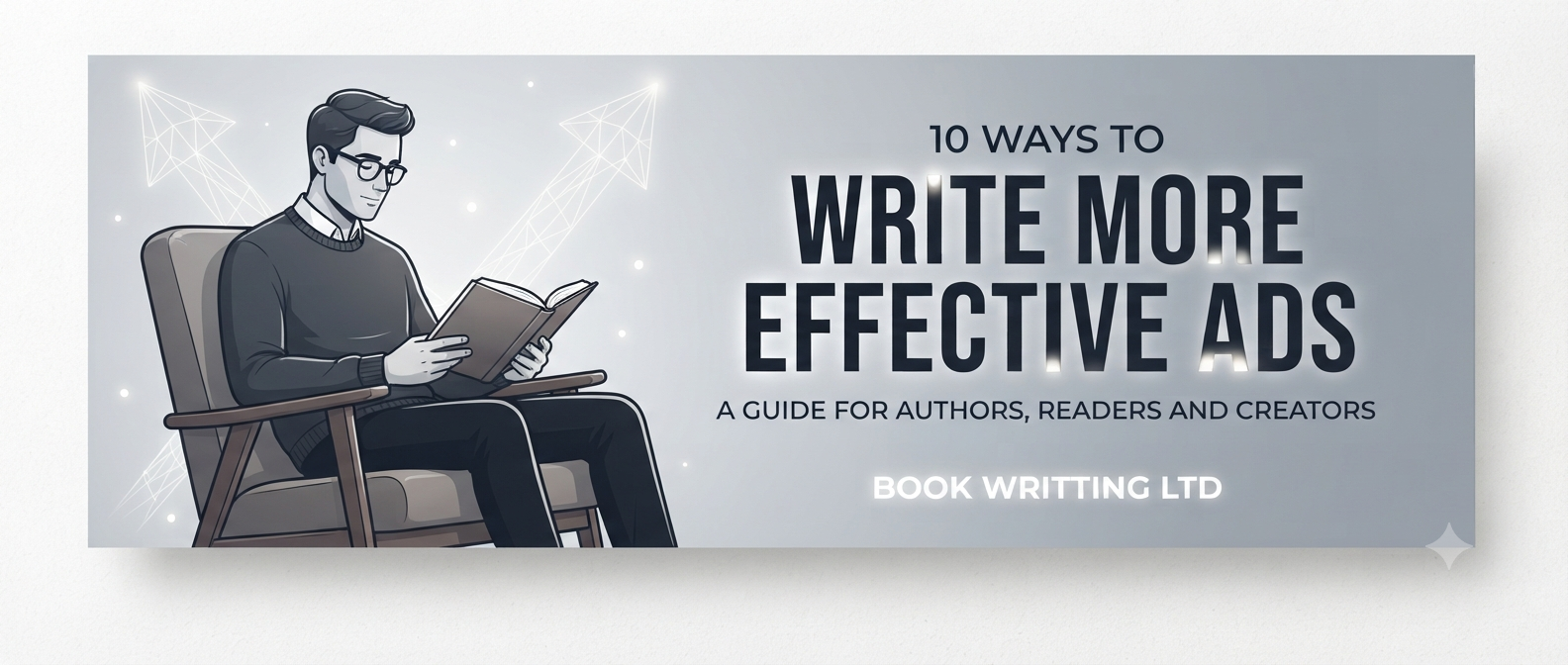 10 Ways to Write More Effective Ads: A Guide for Authors, Readers and Creators