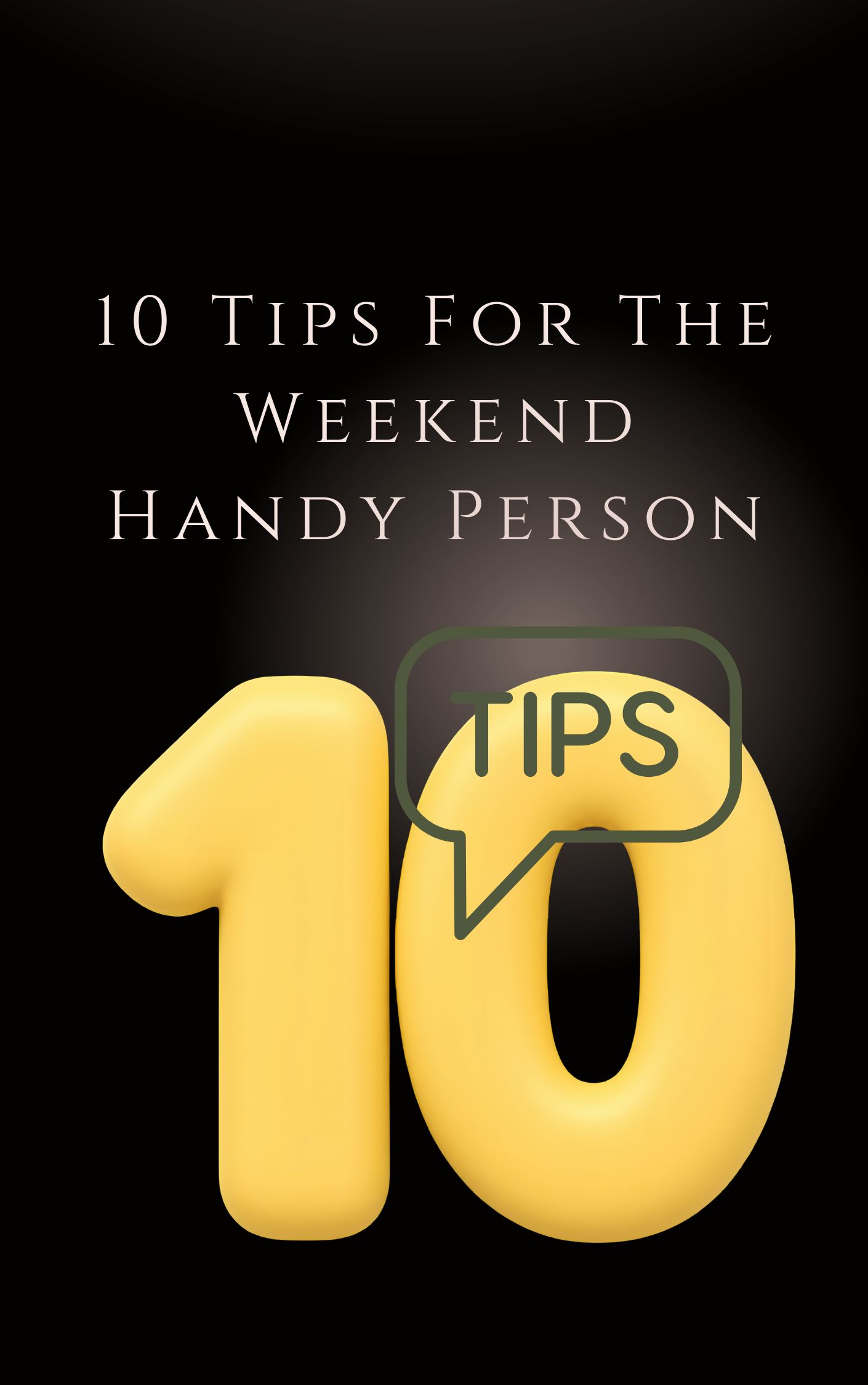 10 Tips For The Weekend Handy Person