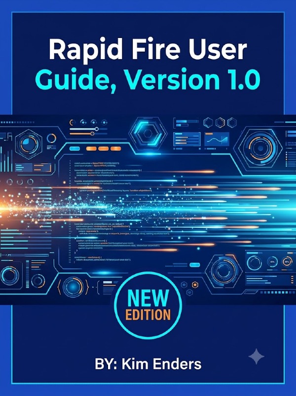 Rapid Fire User Guide, Version 1.0 BY :Kim Enders