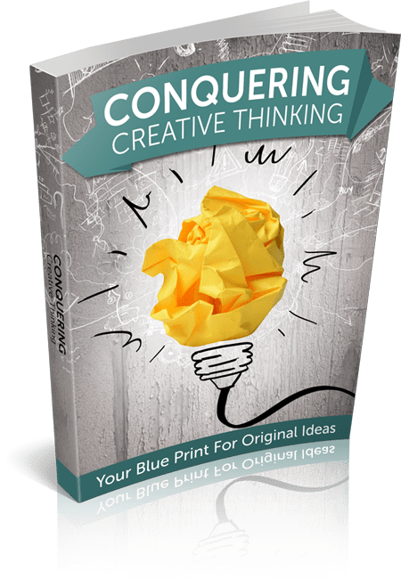 Conquering Creative Thinking Your Blueprint For Original Ideas