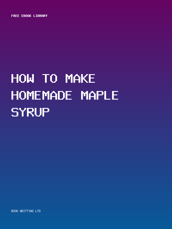 How To Make Homemade Maple Syrup