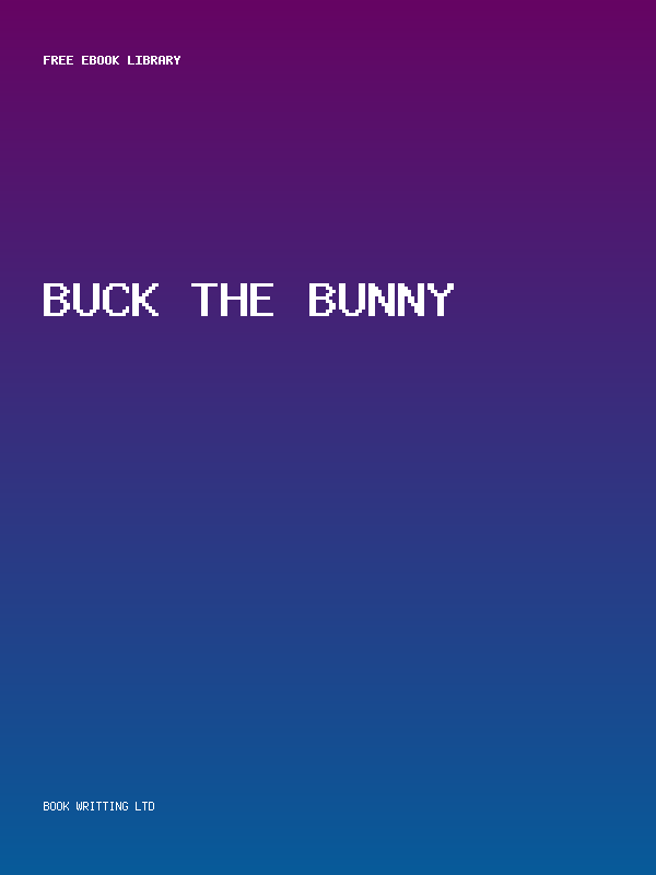 Buck The Bunny