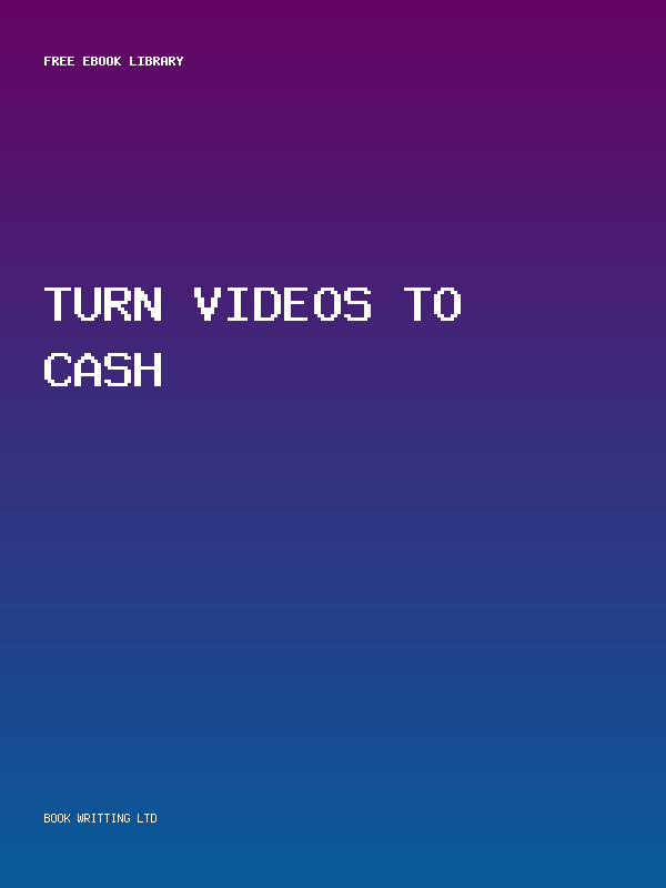 Turn Videos To Cash