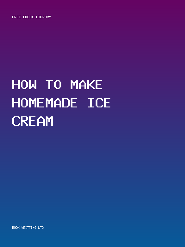 How To Make Homemade Ice Cream
