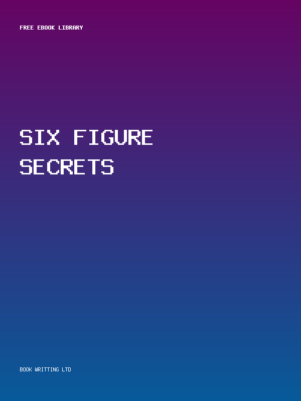Six Figure Secrets