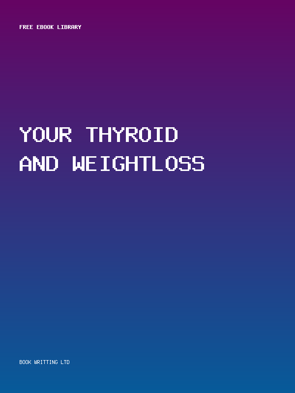 Your Thyroid And Weightloss