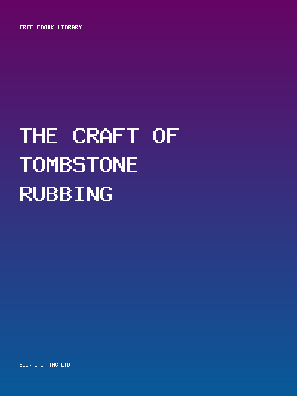 The Craft Of Tombstone Rubbing