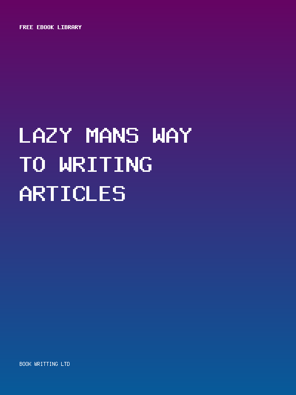 Lazy Mans Way To Writing Articles