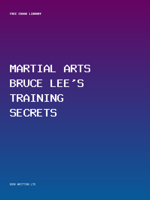 Martial Arts Bruce Lee's Training Secrets