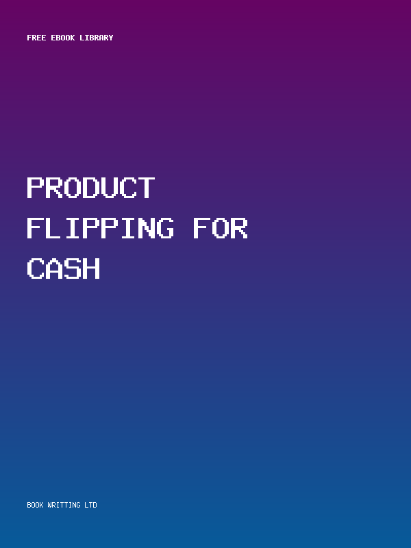 Product Flipping For Cash