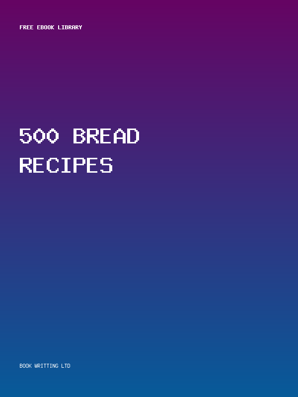 500 Bread Recipes