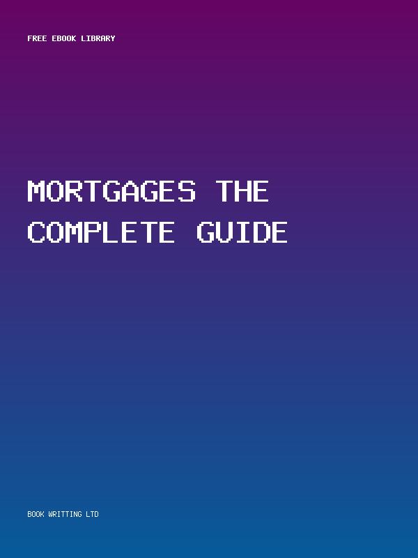 Mortgages The Complete Guide