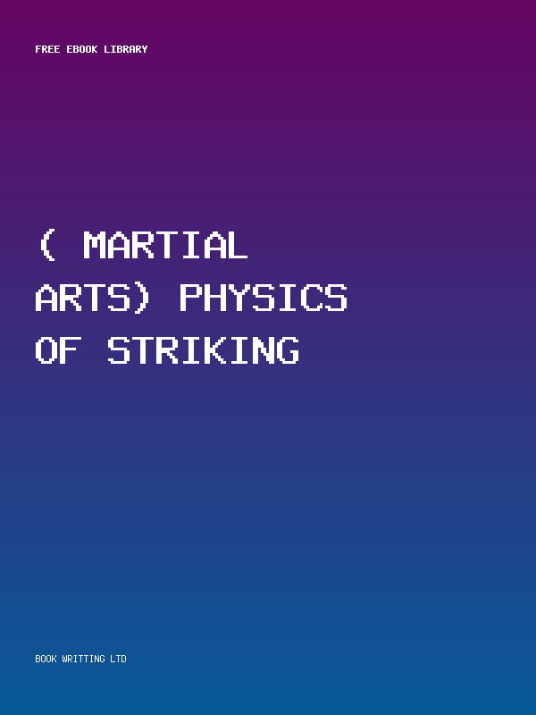 ( Martial Arts) Physics Of Striking