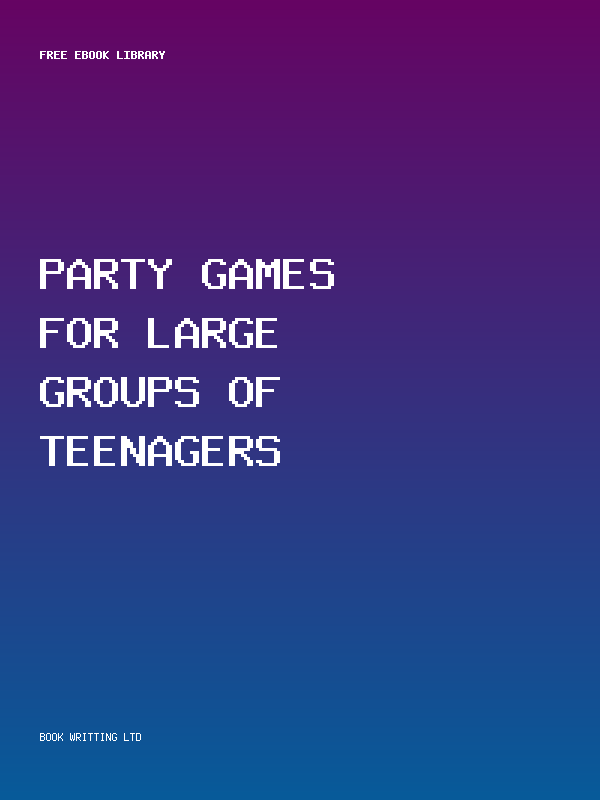 Party Games For Large Groups Of Teenagers