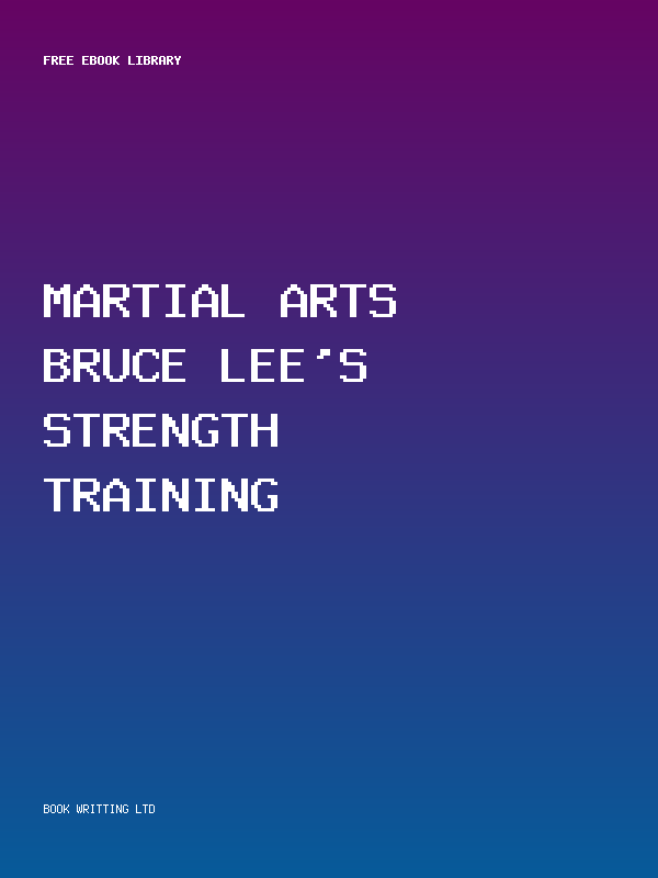 Martial Arts Bruce Lee's Strength Training