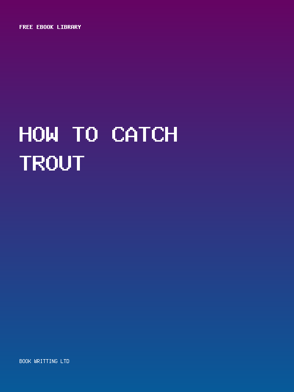 How To Catch Trout