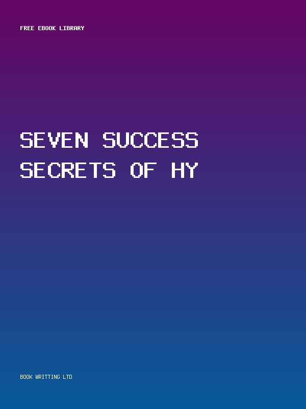 Seven Success Secrets Of Hy