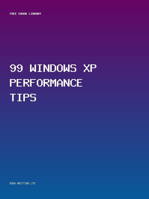 99 Windows Xp Performance Tips
