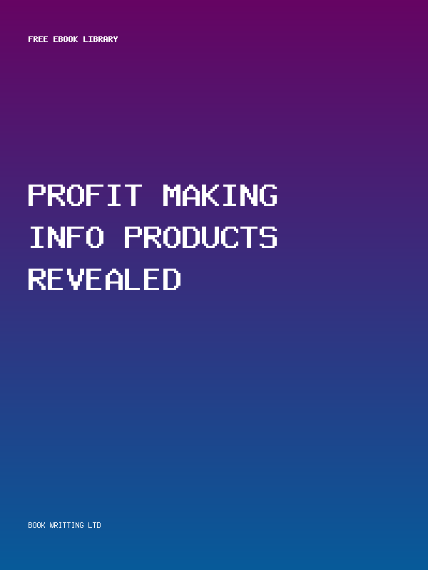 Profit Making Info Products Revealed