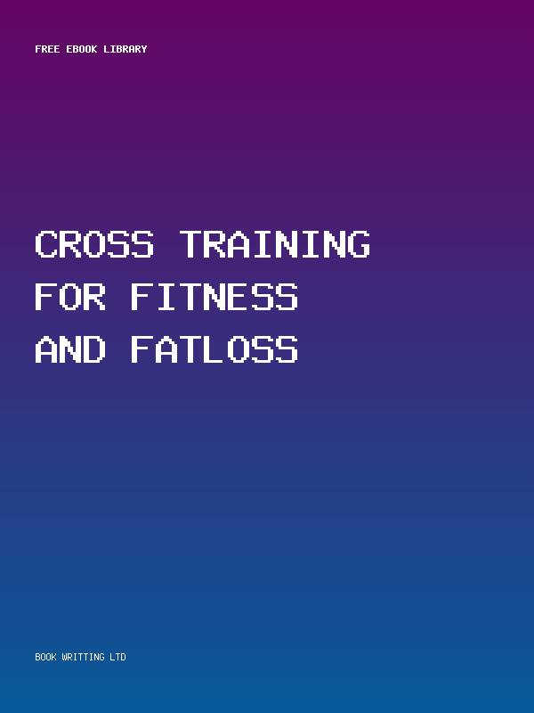 Cross Training For Fitness And Fatloss