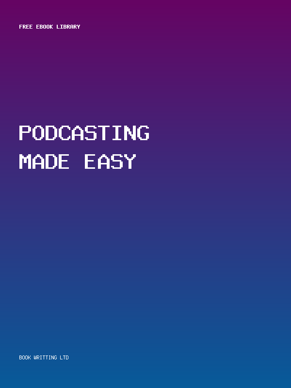Podcasting Made Easy