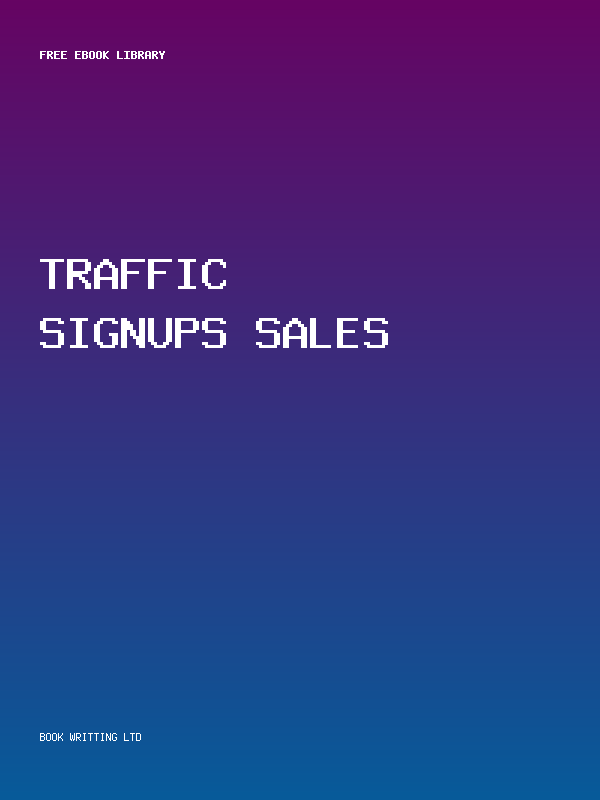 Traffic Signups Sales