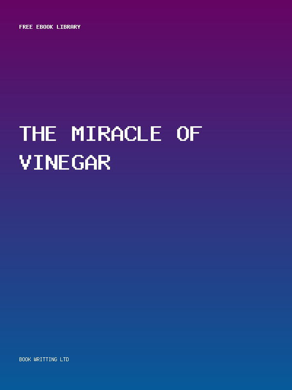 The Miracle Of Vinegar