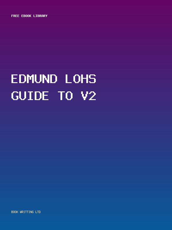 Edmund Lohs Guide To V2