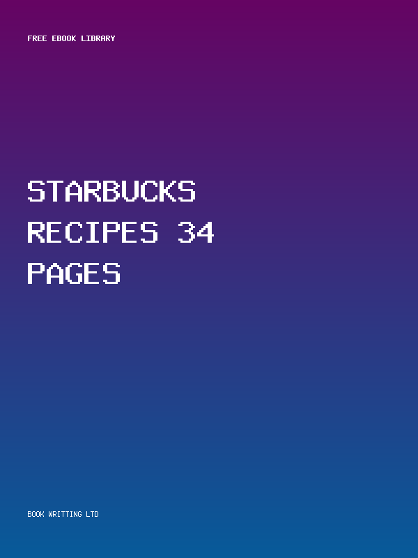 Starbucks Recipes 34 Pages