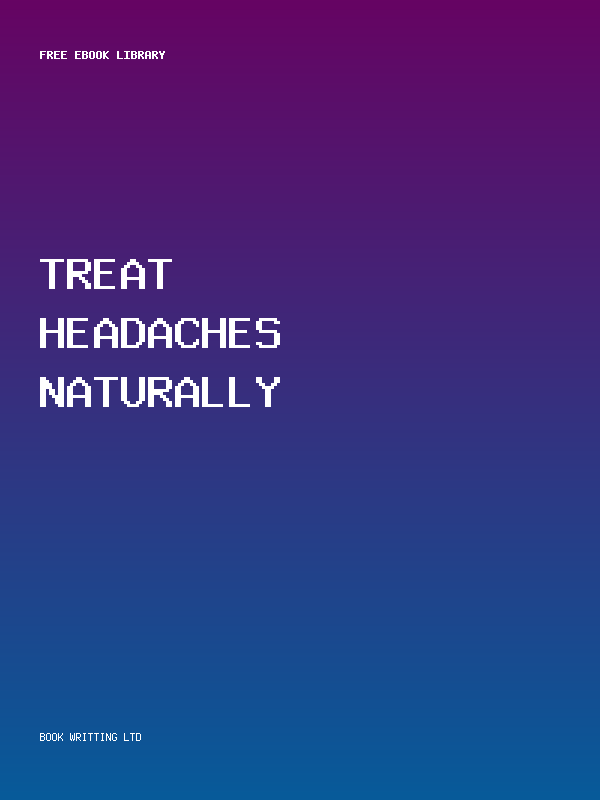 Treat Headaches Naturally