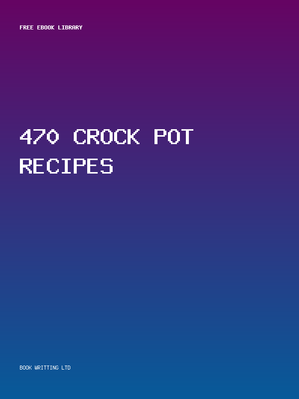 470 Crock Pot Recipes