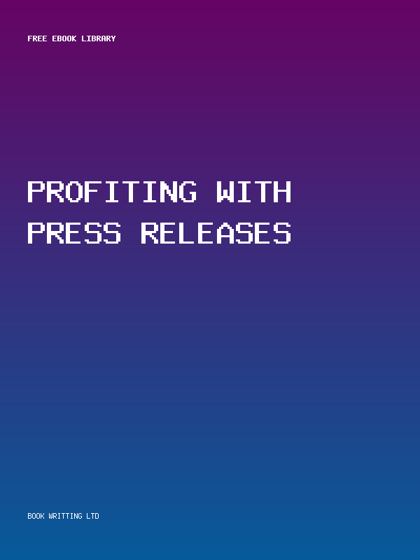 Profiting With Press Releases