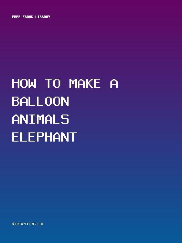 How To Make A Balloon Animals Elephant