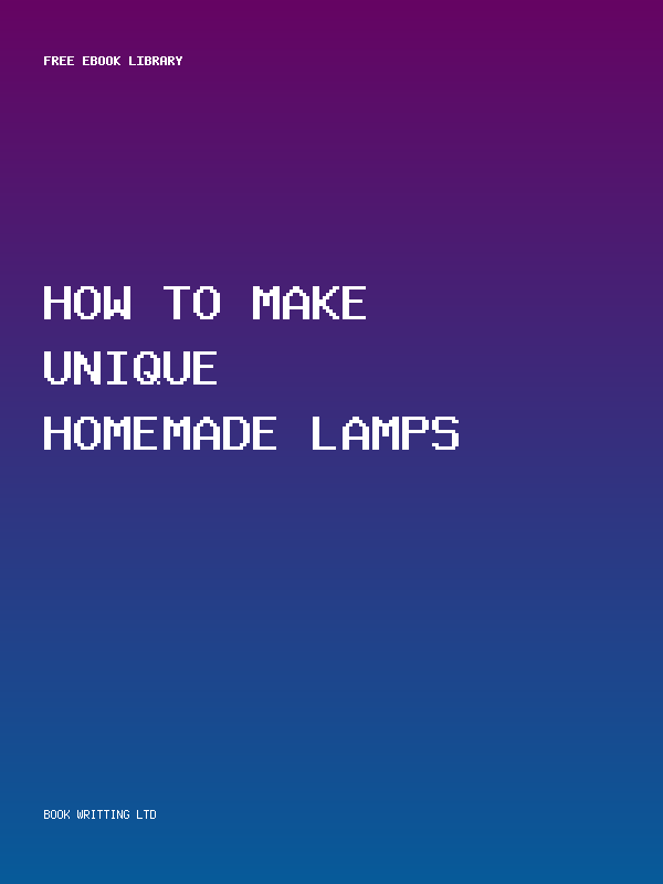 How To Make Unique Homemade Lamps