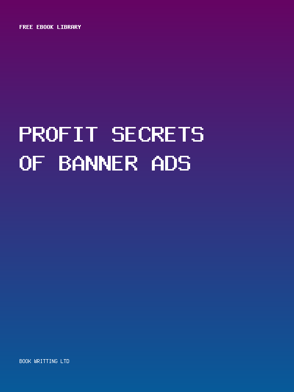 Profit Secrets Of Banner Ads