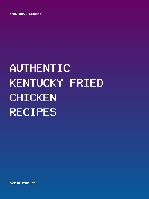 Authentic Kentucky Fried Chicken Recipes