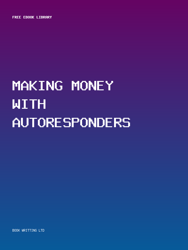 Making Money With Autoresponders