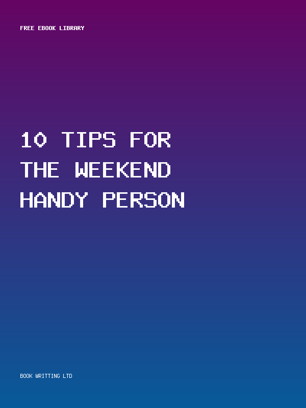 10 Tips For The Weekend Handy Person