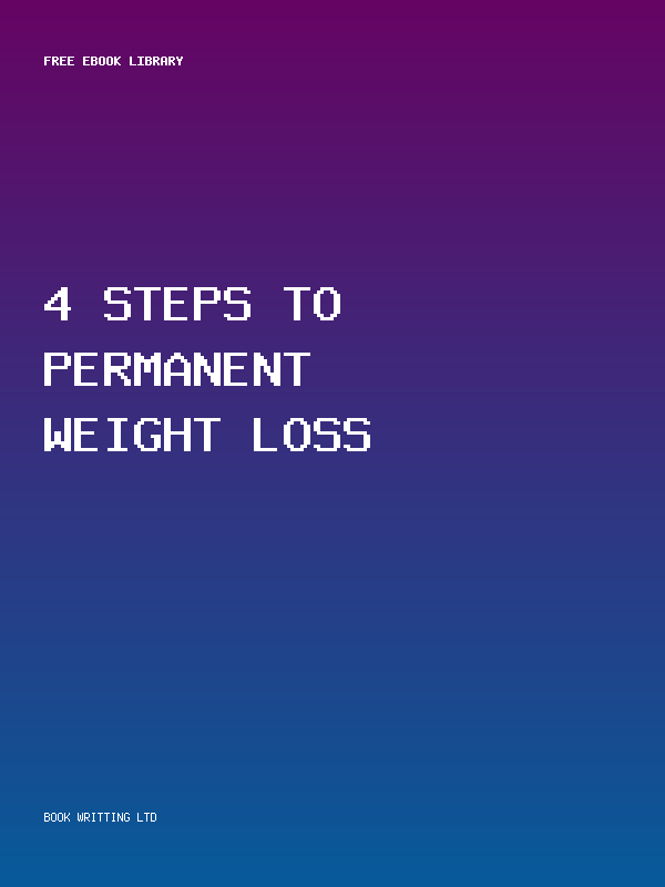 4 Steps To Permanent Weight Loss