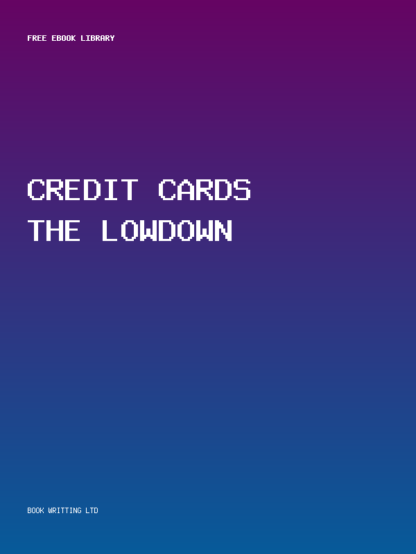 Credit Cards The Lowdown