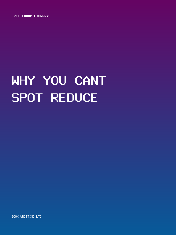 Why You Cant Spot Reduce