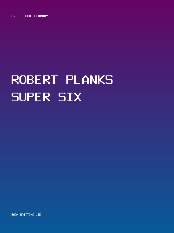 Robert Planks Super Six