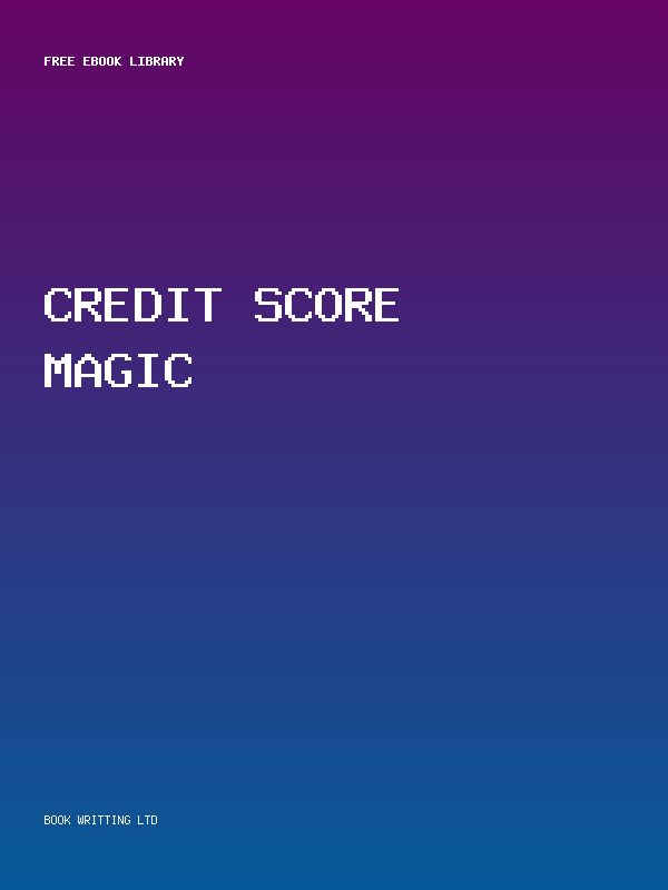 Credit Score Magic