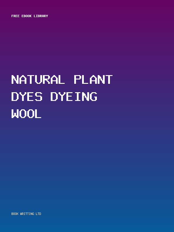 Natural Plant Dyes Dyeing Wool