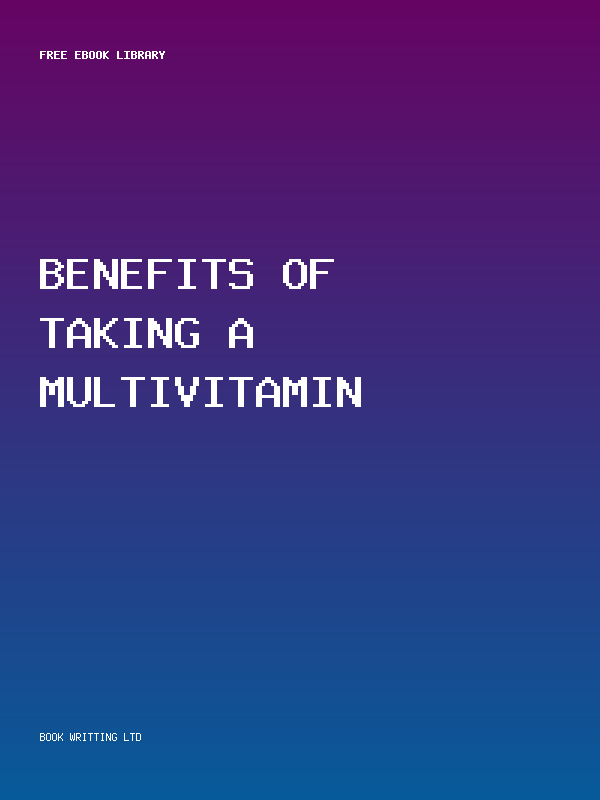 Benefits Of Taking A Multivitamin