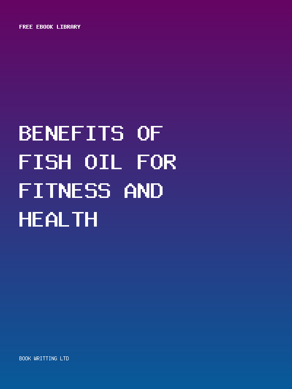 Benefits Of Fish Oil For Fitness And Health