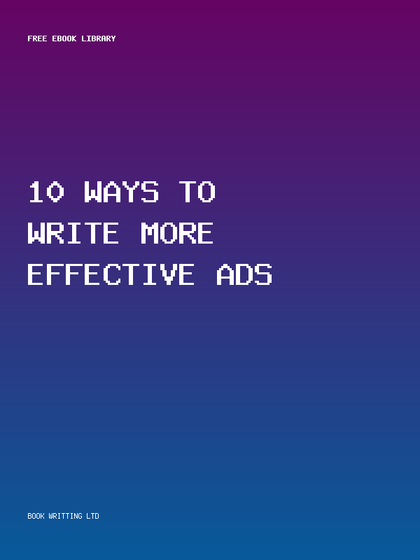 10 Ways To Write More Effective Ads