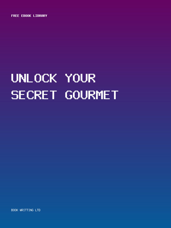 Unlock Your Secret Gourmet