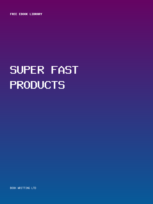 Super Fast Products