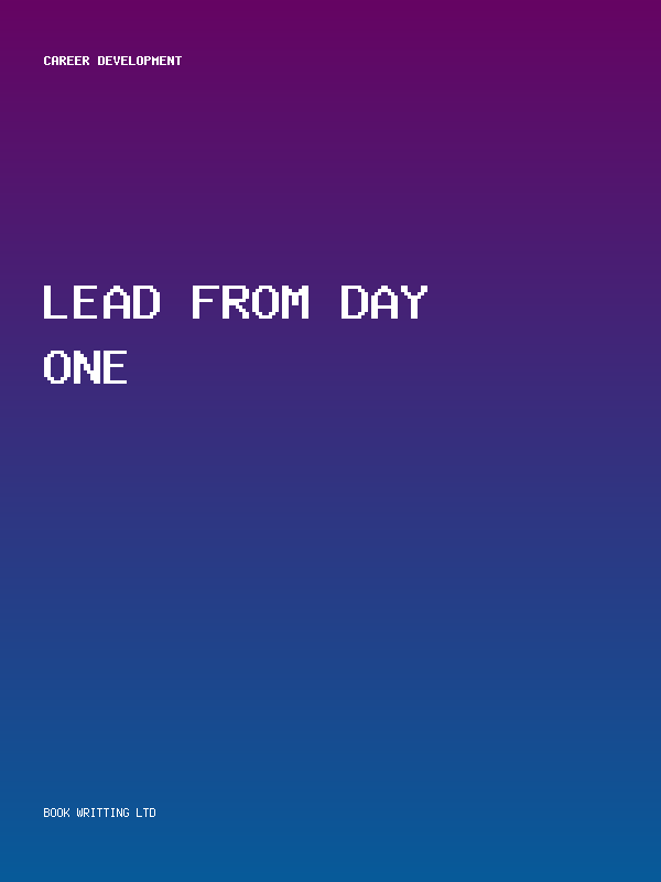 Lead From Day One